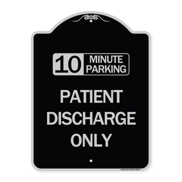 Signmission 10 Minutes Parking Patient Discharge Heavy-Gauge Aluminum Sign, 24" x 18", BS-1824-24640 A-DES-BS-1824-24640 - main